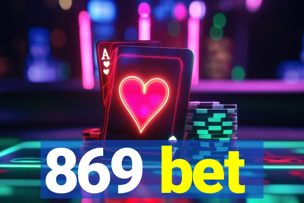 869 bet